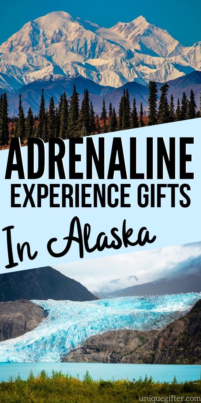 Adrenaline Junkie Experience Gifts in Alaska | Experience Gifts | Alaska Gifts | Experience Alaska Gifts | Creative Experience Gifts | Great White North Gift Ideas #gifts #giftguide #alaska #creative # experiencegifts #bucketlist