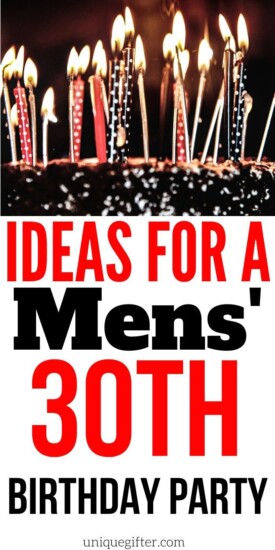 Ideas For A Mens 30th Birthday Party Unique Gifter