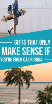 Gifts That Only Make Sense If You're From California | California Gifts | California Presents | Presents For Californians | #gifts #giftguide #presents #california #californiagifts #uniquegifter
