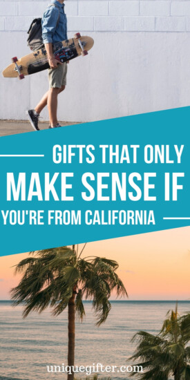 Gifts That Only Make Sense If You're From California | California Gifts | California Presents | Presents For Californians | #gifts #giftguide #presents #california #californiagifts #uniquegifter