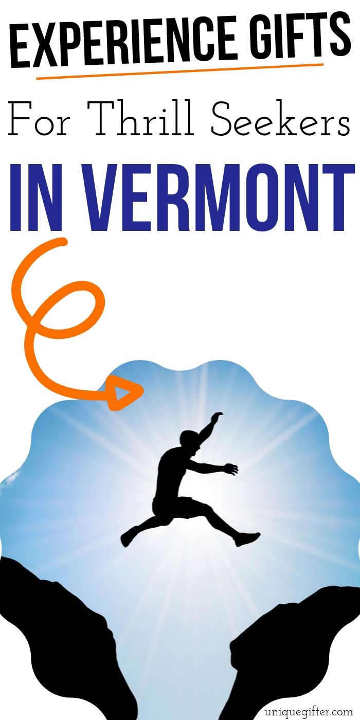 Adrenaline Junkie Experience Gifts in Vermont | Vermont Gifts | Experience Gifts | Adventure Gifts | Adventure Presents | Vermont Adventures | #gifts #giftguide #presents #experience #adventure #vermont #uniquegifter