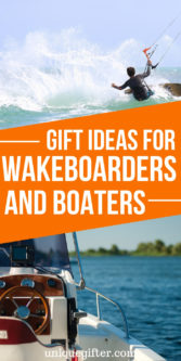 Great Gift Ideas for Wakeboarders and Boaters | Wakeboarder Gifts | Boater Gifts | Gifts For Water Lovers | #gifts #presents #wakeboarders #boaters #uniquegifter