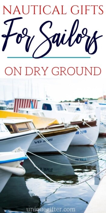Nautical Gifts for Sailors on Dry Land | Gifts For Sailors | Nautical Gift Ideas | Unique Nautical Presents | Sailor Presents | #gifts #giftguide #presents #sailor #dryland #nautical #uniquegifter