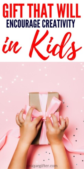 Great Gifts That Encourage Creativity In Kids | Creativity Gifts For Kids | Unique Creativity Presents | Kids Gifts That Will Inspire Kids To Be Creative | #creativity #gifts #giftguide #kids #presents #uniquegifter