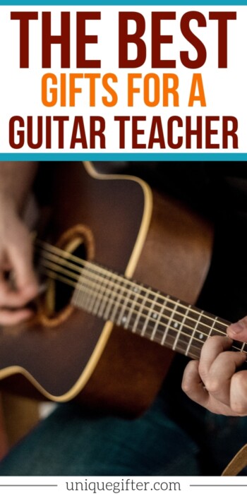 The Best Gifts for Guitar Teachers | Teacher Gift Ideas | Guitar Teacher Presents | Guitar Teacher Gifts | Unique Gifts For Teachers | #gifts #giftguide #presents #teacher #guitar #uniquegifter