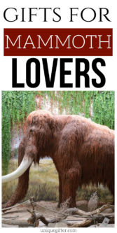 Best Gift Ideas for Mammoth Lovers | Mammoth Lover Gifts | Presents For Mammoth Lovers | Creative Gifts For People Who Love Mammoths | #gifts #giftguide #mammoth #presents #uniquegifter