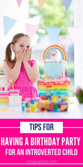 Tips for Having a Birthday Party for an Introverted Child | Party Tips For Introvert | Tips For Party Planning With An Introverted Child | #party #planning #child #introverted #fun #easy #uniquegifter