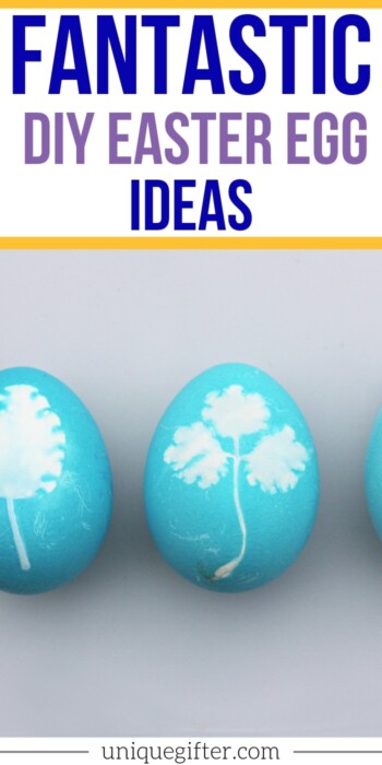 Fantastic DIY Easter Egg Ideas | Easter Egg Decorating | Unique Ideas For Decorating Easter Eggs | Creative Easter Egg Decorating Tips | #easter #eggs #decorating #unique #creative #easy #uniquegifter