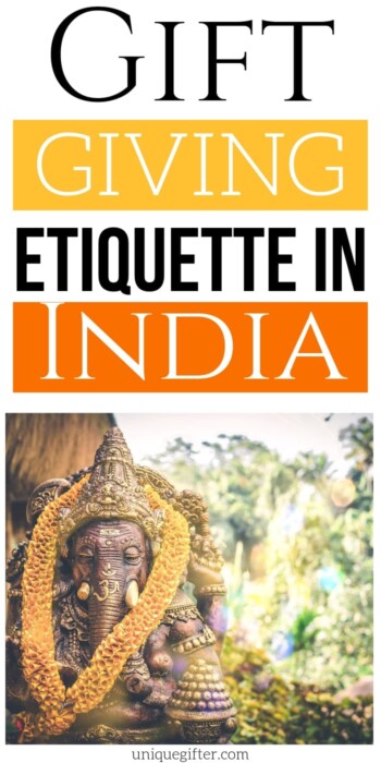 Gift Giving Etiquette in India | India Gift Giving | Giving Gifts In India | Etiquette For Giving Gifts When Visiting India | #india #gifts #giftguide #presents #uniquegifter