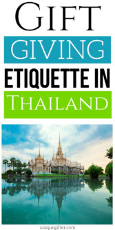 Gift Giving Etiquette in Thailand | Thailand Gift Giving Guide | Etiquette For Gifts When Visiting Thailand | #gifts #giftguide #etiquette #thailand #creative #uniquegifter