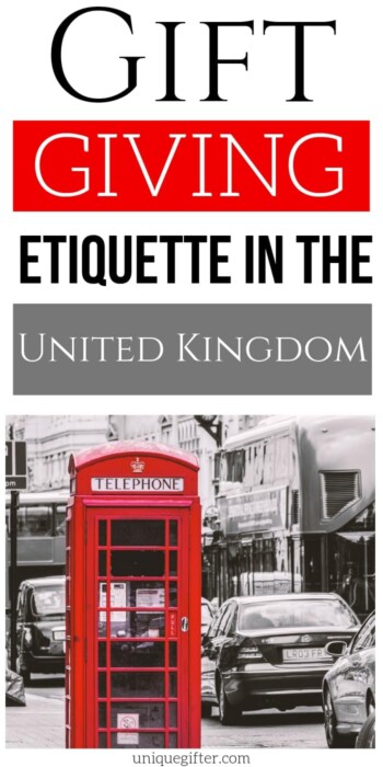 Gift Giving Etiquette in the United Kingdom | Gifts In The United Kingdom | Creative Gift Giving In the United Kingdom | #gifts #giftguide #tutorial #unitedkingdom #uniquegifter