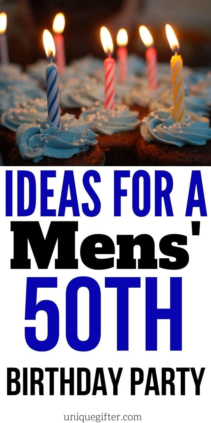 Ideas For A Mens 50th Birthday Party Unique Gifter