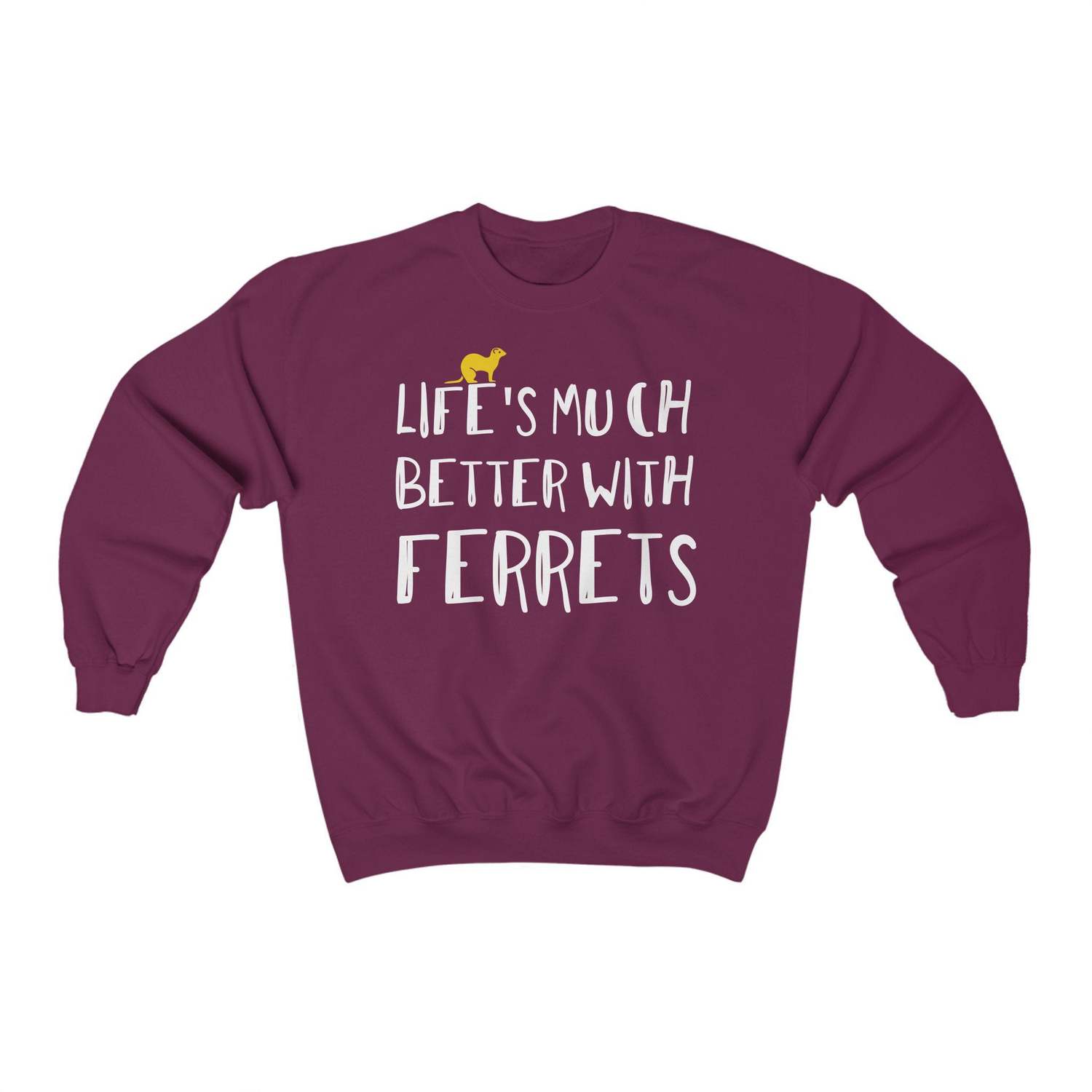 life's much better with ferrets funny sweatshirt 