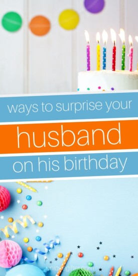 Our 20 Best Favorite Ways to Surprise Your Husband on his Birthday Pin