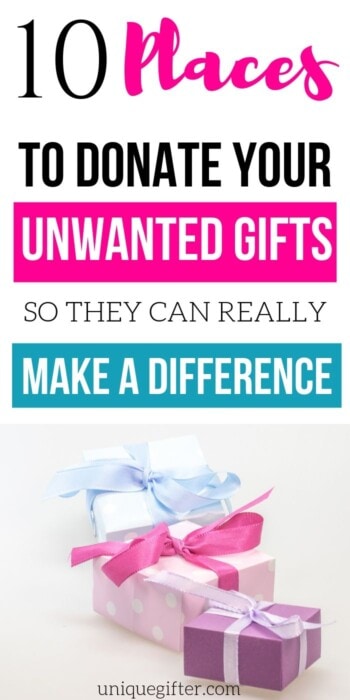 Places to Donate Your Unwanted Gifts