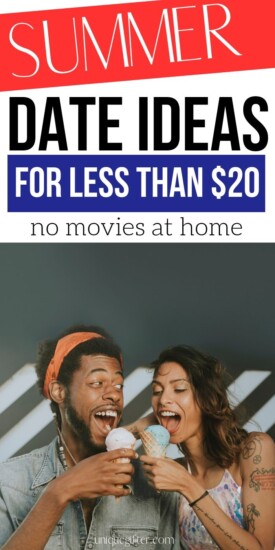 20 Summer Date Ideas for Less than $20 | Summer Date Ideas | Creative Date Night Ideas | Have A Cheap Date | #date #datenight #cheap #frugal #summer #fun #uniquegifter