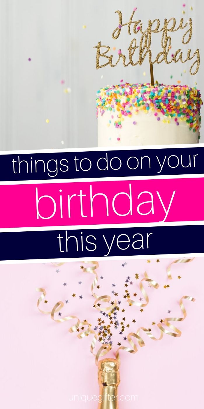 20 Best Things To Do On Your Birthday Unique Gifter