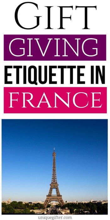 Gift Giving Etiquette in France | France Etiquette | Gift Guide For Visiting France | What To Know About Visiting France | #gifts #giftguide #ettiquette #france #uniquegifter