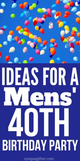 Ideas for a Mens' 40th Birthday Party | Men's 40th Birthday Party Ideas | Creative Party Ideas For Men | 40th Birthday Party Ideas | #party #men #birthday #creative #fun #forty #uniquegifter