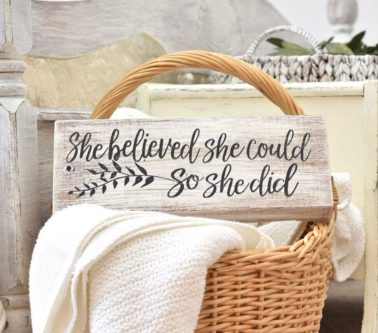 “She believed she could, so she did” Wooden Block Sign