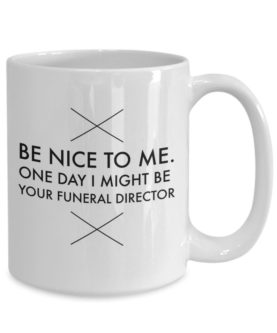 Be Nice to Me Mug