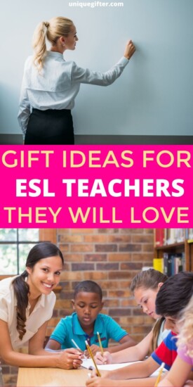 Best Gift Ideas for ESL Teachers | Teacher Gifts | Teacher Presents | ESL Teacher Presents | Creative Gifts For ESL Teachers | #gifts #giftguide #presents #teacher #esl #uniquegifter