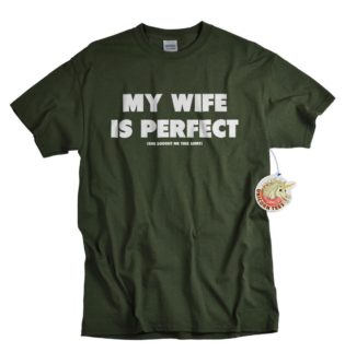 My wife is perfect T-shirt hilarious adults christmas gift 