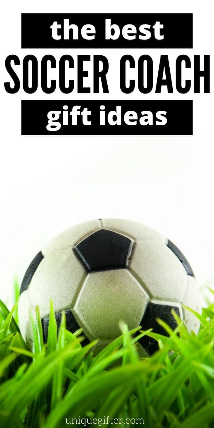 Best Soccer Coach Gifts | Soccer Coach Presents They Will Love | Coach Gifts They Will Actually Enjoy! | Creative Soccer Coach Presents | #gifts #giftguide #presents #soccer #coach #thankyou #uniquegifter