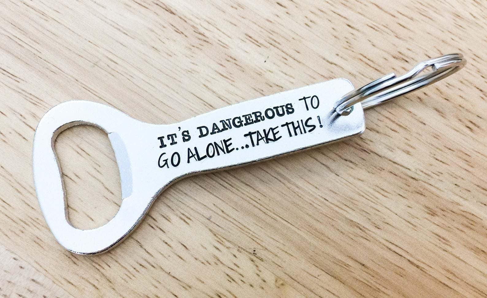 Dangerous To Go Alone Keychain Bottle Opener