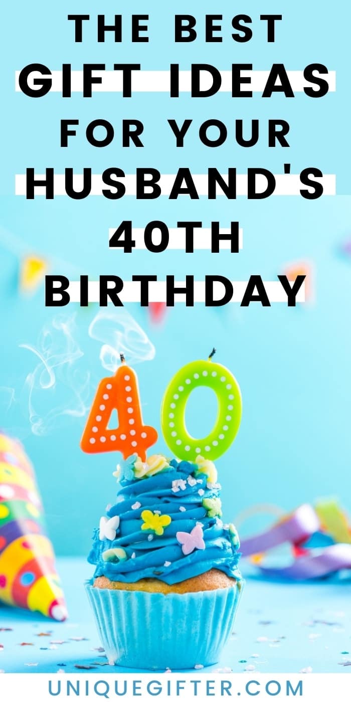 40 Gift Ideas For Your Husband S 40th Birthday Unique Gifter