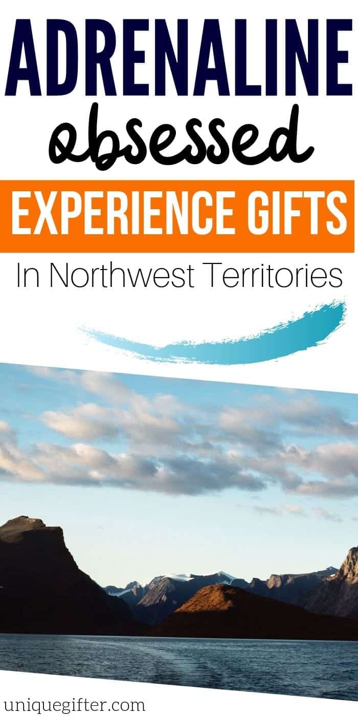 Adrenaline Junkie Experience Gift Ideas in The Northwestern Territories | Awesome Northwestern Territories Gift Idea | Adventure Gifts For The Northwestern Territories | Experience Gift Ideas | #gifts #giftguide #presents #adventure #experience #uniquegifter