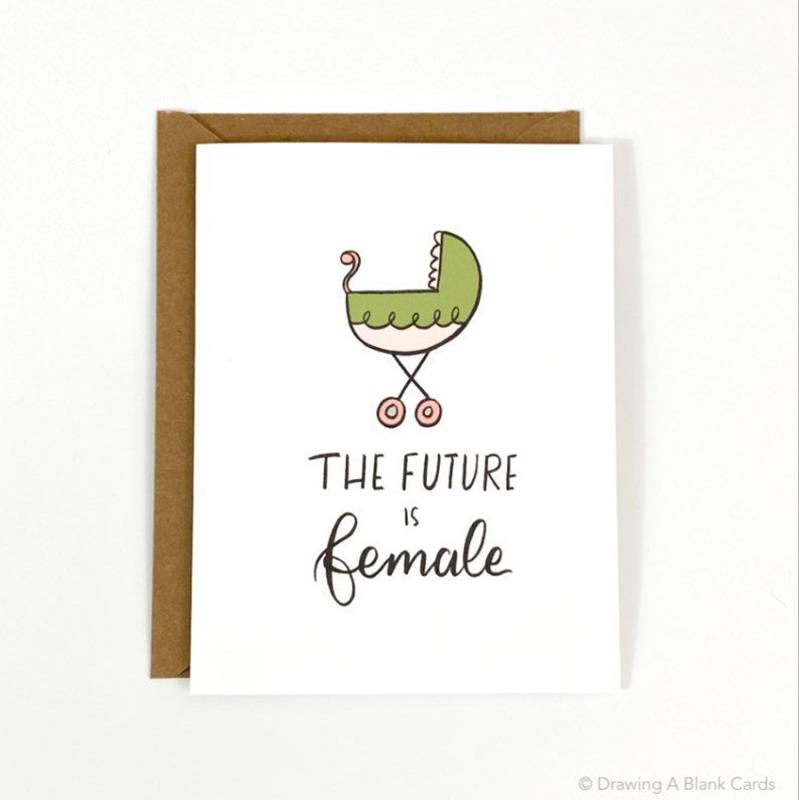 The future is female baby card