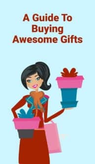 Guide To Buying Awesome Gifts