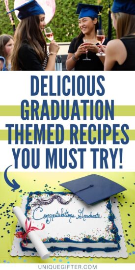 Graduation Themed Recipes | Graduation Party Ideas | Graduation Dessert Recipes | Graduation Party Planning | Graduation Recipes #GraduationThemedRecipes #GraduationRecipes #GraduationPartyIdeas #GraduationDessertRecipes #GraduationPartyPlanning