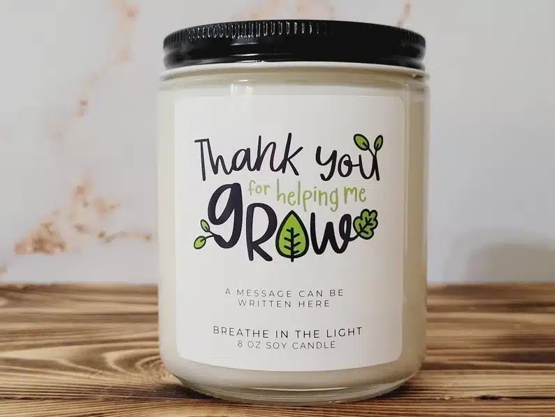 Thank you for helping me grow candle