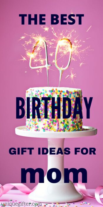 Gift ideas for your Mom's 40th birthday | Milestone Birthday Ideas | Gift Guide for Mom | 40th Birthday Presents | The Best 40th Birthday Gifts #40thBirthdayGifts #GiftsForMom #BirthdayGifts #BestGifts #GiftIdeas #Mom