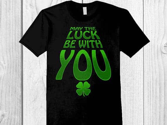 “May the luck be with you” star wars St. Patrick's day shirt