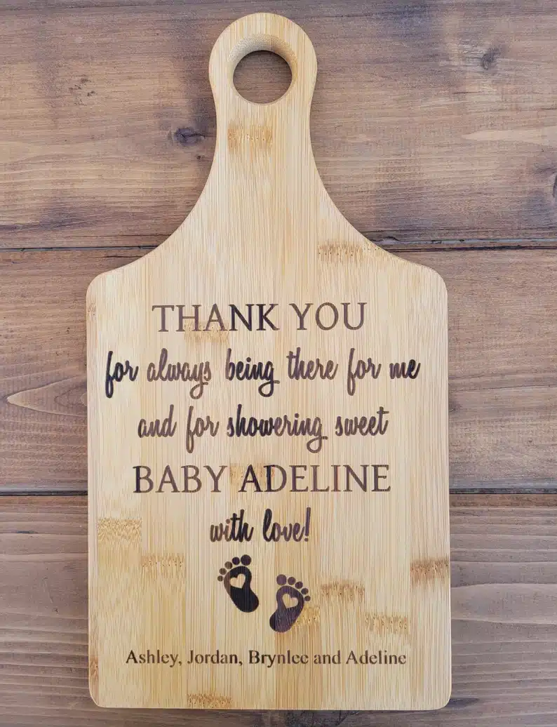 Wooden cutting board that has been personalized to say thank you for always being there for me and for showering sweet baby Adeline with love. 