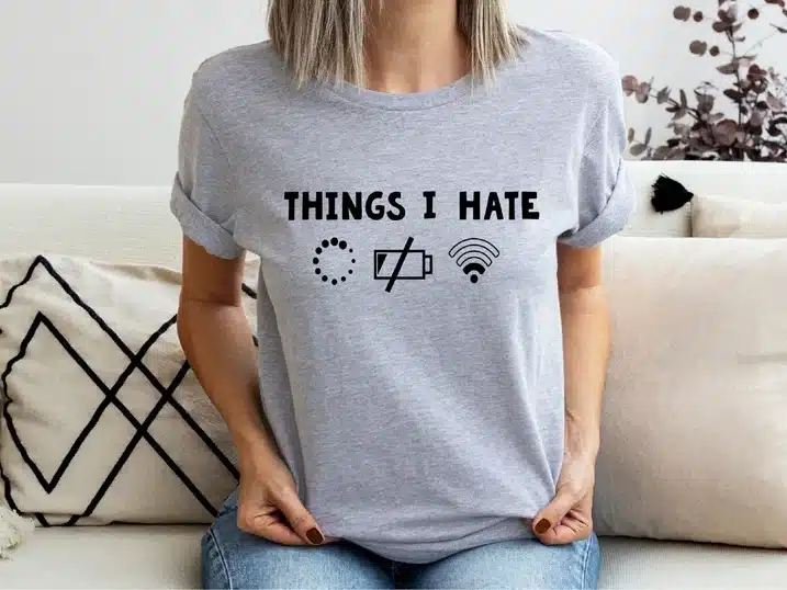 Things I hate funny internet themed shirt