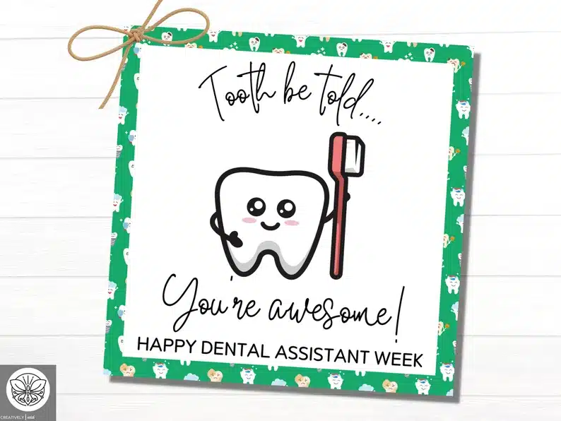 White card with a green board with font that says Tooth be told...you're awesome! happy dental assistant week. With a cartoon tooth holding a toothbrush. 