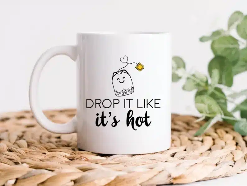 drop it like it's hot tea bag mug