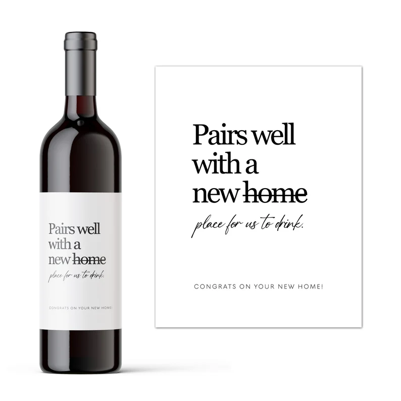 Pairs well with a new home wine bottle label