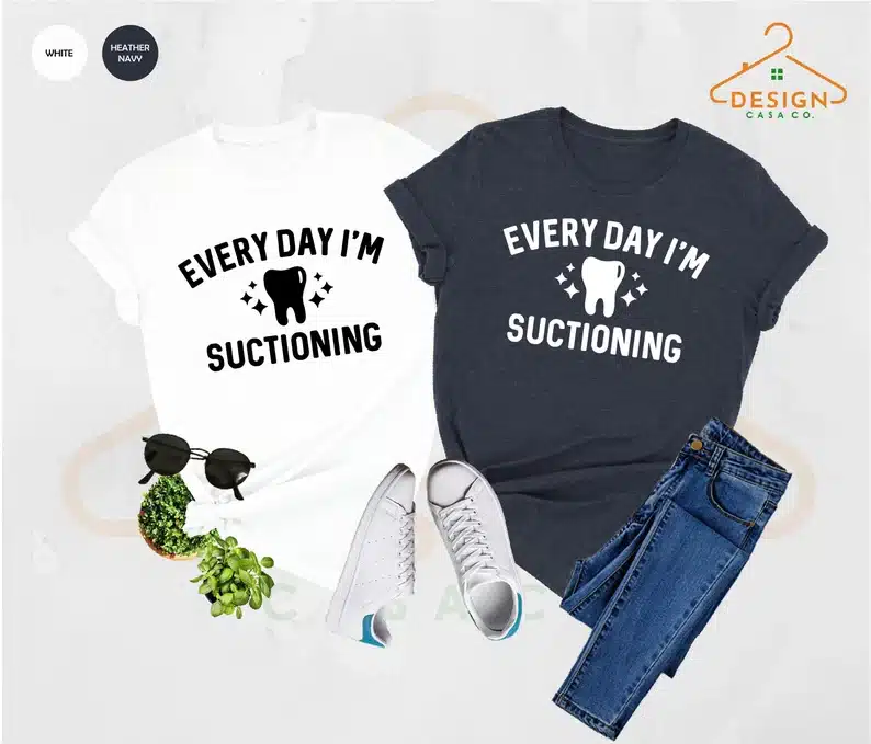 “Everyday I’m suctioning” Shirt