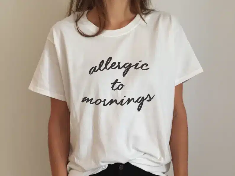 Allergic to mornings t-shirt