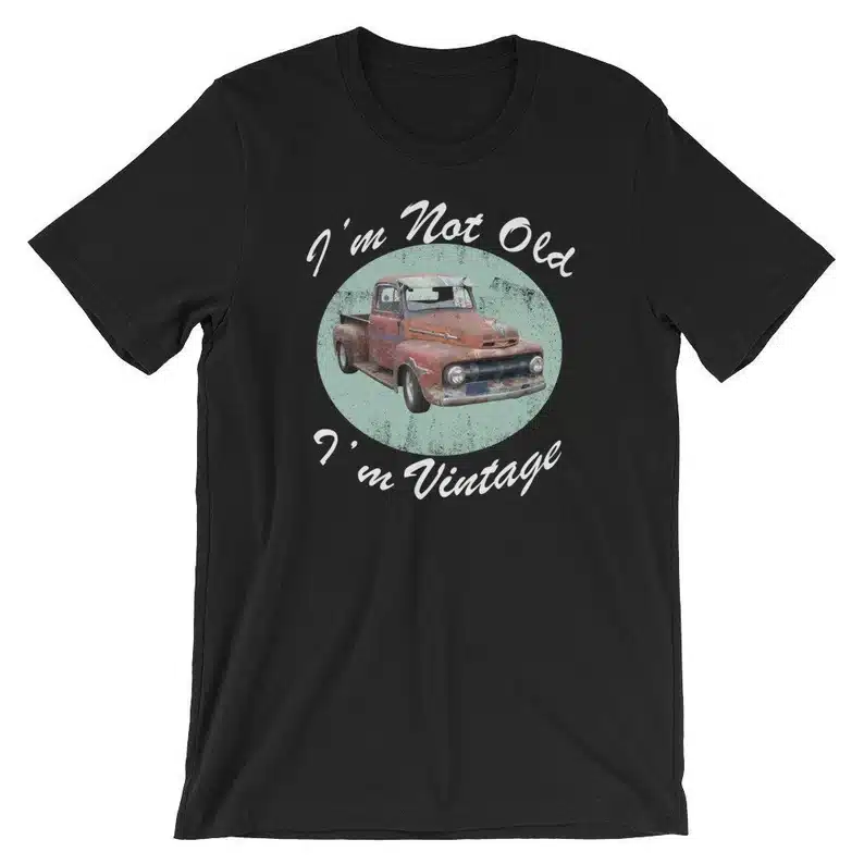 Father's Day Gifts For Nursing Home Residents I'm not old I'm vintage shirt