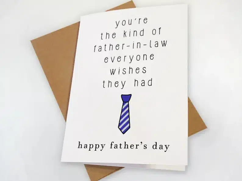 Greeting card that says "you're the kind of father-in-law everyone wishes they had"
