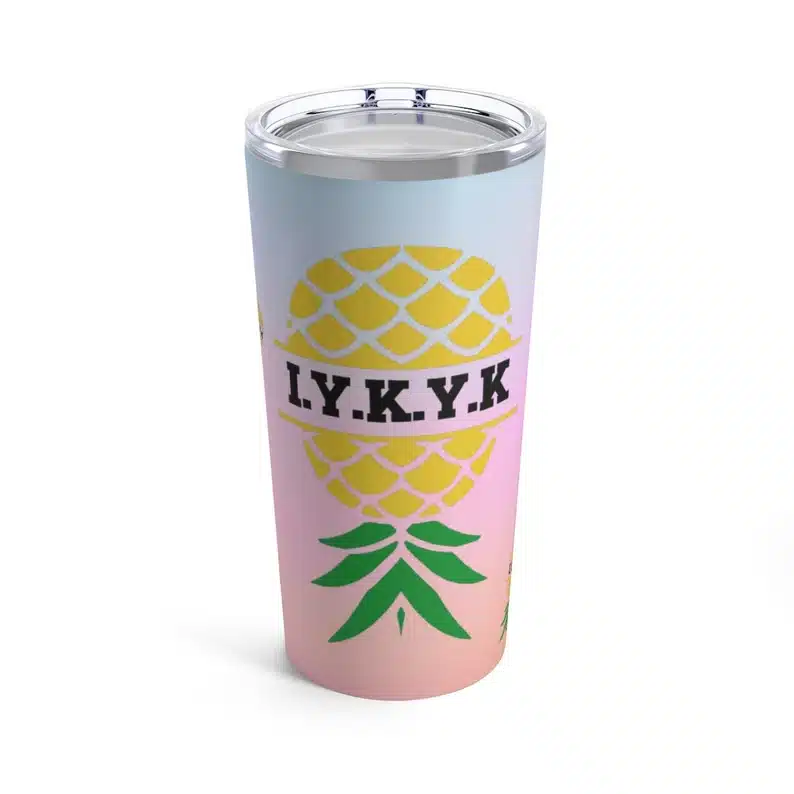 I.Y.K.Y.K. Upside Down Pineapple Tumbler gift ideas for swingers