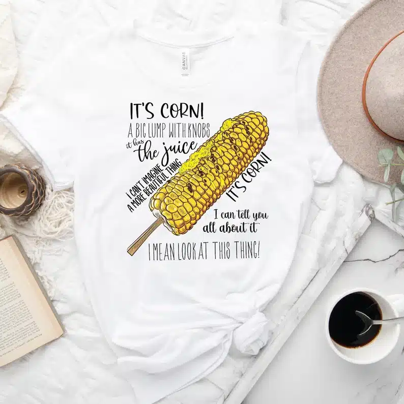 It's corn viral tiktok song t-shirt
