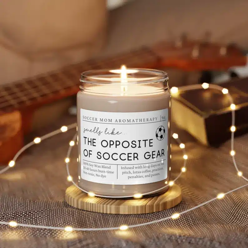 Gifts For a Soccer Mom - Clear jar candle that says The opposite of soccer gear. 