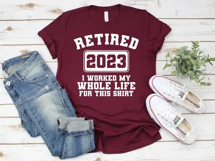 Retired Shirt funny gift for your wife